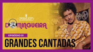 Podcast Domingueira : Grandes cantadas da música negra - Domingueira