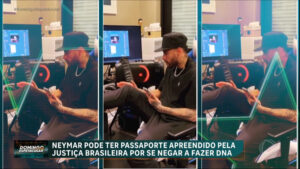 Giro dos Famosos : Neymar pode ter passaporte apreendido pela Justiça brasileira por se negar a fazer DNA - Domingo Espetacular