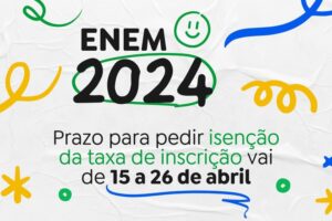 Pedidos de isenção de taxa no Enem 2024 começam nesta segunda (15); veja datas » Portal MaisVip