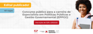 Governo de Minas publica edital de concurso público para Especialista em Políticas Públicas e Gestão Governamental