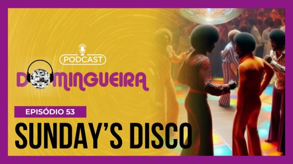 Podcast Domingueira : A história do baile do Sunday’s Disco Club - Domingueira