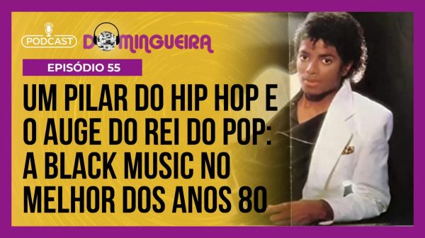 Podcast Domingueira : "Planet Rock" e "Billie Jean" entre as melhores da década - Domingueira