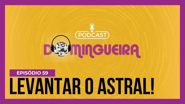 Podcast Domingueira : Músicas para Levantar o Astral - Domingueira