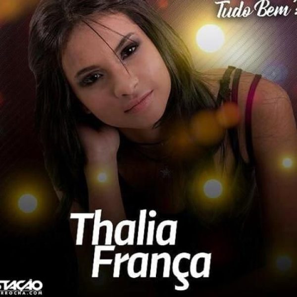 A dica para agora é ouvir o som de Thalia França