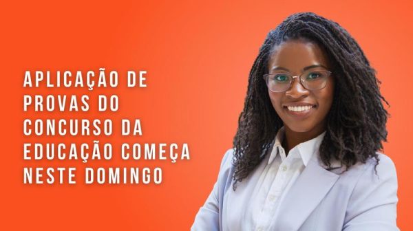 Primeiro dia de prova do Concurso da Educação será neste domingo (22/10)