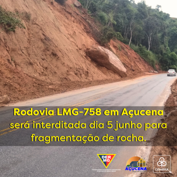 RODOVIA LMG-758 EM AÇUCENA SERÁ INTERDITADA DIA 5 DE JUNHO